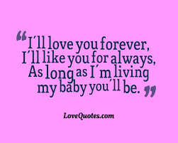 Love forever quotes you can send to him. Ill Love You Forever Love Quotes