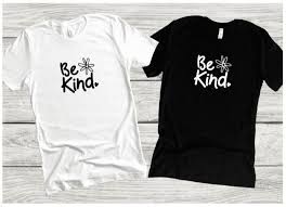 Be Kind T Shirt Be Kind Shirt Unisex T Shirt Be Kind Etsy In 2020 Kindness Shirts Kindness Tshirts Custom Shirts