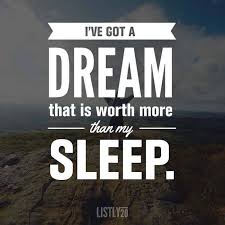 There are 60 lyrics related to dreams worth more than money. I Ve Got A Dream That Is Worth More Than My Sleep Eric Thomas Eric Thomas Quotes Study Motivation Quotes Motivation