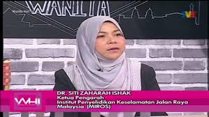 Masa penyerapan pendidikan keselamatan jalan raya adalah minimum 30 minit dalam tempoh seminggu. Miros Ketua Pengarah Miros Dr Siti Zaharah Ishak Dan Facebook