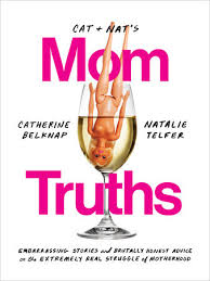 Book with ents24.com, the uk's biggest entertainment guide. Cat And Nat S Mom Truths By Catherine Belknap Natalie Telfer 9780525574910 Penguinrandomhouse Com Books