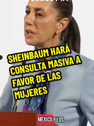 Claudia Sheinbaum Anuncia Consulta Masiva por Mujeres