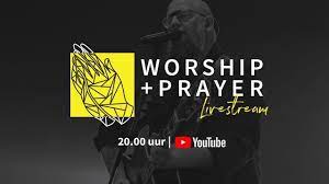Worship Prayer Zondagavond 13 Juni Met Gebarentolk Youtube