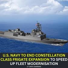 🌊 U.S. Navy Ends Constellation-Class Frigate Expansion To Speed Up Fleet  Modernisation