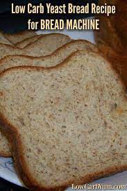 Low Carb Keto Yeast Bread For Bread Machine Keto Bread Machine Recipe Low Carb Bread Machine Recipe Bread Maker Recipes