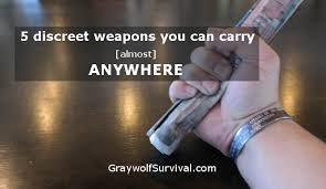 Also, no one wants to be a victim of an attack. 5 Discreet Weapons You Can Carry Almost Anywhere