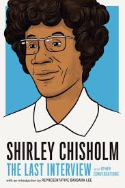 Shirley Chisholm: The Last Interview: and Other Conversations|Paperback