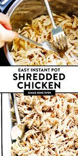 Instant Pot Shredded Chicken Gimme Some Oven Recipe Instant Pot Dinner Recipes Instant Pot Recipes Instapot Recipes
