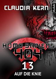 Sich zu seinem vorteil, nachteil verändern. Amazon Com Homo Sapiens 404 Band 13 Auf Die Knie German Edition Ebook Kern Claudia Kindle Store