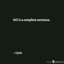 We did not find results for: No Is A Complete Sentence Quotes Writings By Juliya Sunny Yourquote