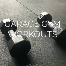 my latest garage gym workouts fit