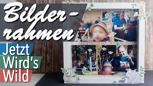 Kreativer Montag 116 Bilderrahmen Jetzt Wird S Wild Mit Bildern Bilderrahmen Bilder Rahmen