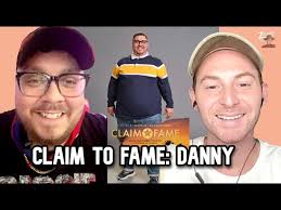 Claim to Fame: Danny