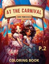 Chibi Princess Coloring Book For Kids: Chibi Princesses at the Carnival: An  Adult Coloring Book for Stress Relief and Relaxation