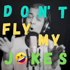 Don't Fly My Jokes (Meme Song) by Ashish Ali