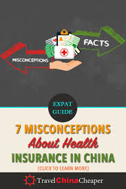 Health Insurance For China 7 Serious Misconceptions And What To Do China Travel Guide China Travel Travel Health Insurance