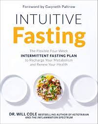 From wikipedia, the free encyclopedia. Intuitive Fasting The Flexible Four Week Intermittent Fasting Plan To Recharge Your Metabolism And Renew Your Health Amazon Fr Cole Will Dr Paltrow Gwyneth Livres Anglais Et Etrangers