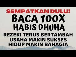 Doa sholat dhuha dan artinya doa dhuha yang pendek sesuai sunnah doa dhuha sesuai sunnah yang pendek ini berdasarkan hadits riwayat bukhari dari bunda. Baca 100x Setelah Sholat Dhuha Doa Dzikir Zikir Penarik Pembuka Pintu Rezeki Lancar Mustajab Youtube