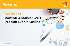 Contoh makalah analisis swot a. Contoh Analisis Swot Produk Bisnis Online Avana Avana