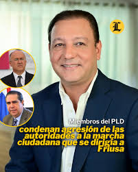 Dirigentes del Partido de la Liberación Dominicana (PLD) condenaron por  separado la represión que recibió la marcha ciudadana que se dirigía a la  comunidad Friusa de la provincia La Altagracia. #ListínDiario