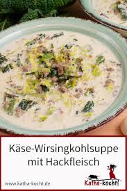 Kase Wirsingkohl Suppe Katha Kocht In 2021 Wirsing Wirsingkohlsuppe Katha Kocht