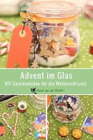Diy Fur Die Adventszeit Advent Im Glas Geschenke Im Glas Weihnachten Weihnachtszeit Geschenke Im Glas