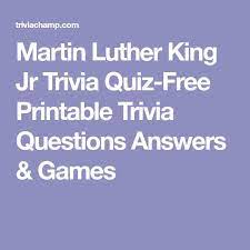 Oct 17, 2021 · martin luther king and his family quiz. Martin Luther King Jr Trivia Quiz Free Printable Trivia Questions Answers Games Trivia Questions And Answers Martin Luther King Jr Trivia Quiz