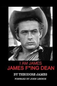 I AM JAMES: JAMES F*ING DEAN book by Theodore James