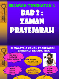 Menurut ilmuwan sejarah atau ahli sejarah asal denmark bernama cj. Zaman Prasejarah Di Malaysia Tingkatan 1