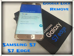 Samsung Devices Google Lock Remove Google Lock Erp Lock Remove Service For Samsung S7 Samsung Samsung Device Samsung Galaxy S7 Edge