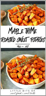 Maple Thyme Roasted Sweet Potatoes Recipe Sweet Potato Recipes Roasted Roasted Sweet Potatoes Real Food Recipes