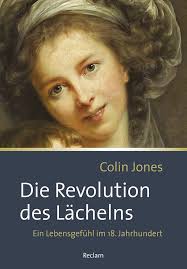 Die Revolution des Lächelns: Ein Lebensgefühl im 18. Jahrhundert : Jones,  Colin, Blank-Sangmeister, Ursula, Raupach, Anna: Amazon.de: Bücher
