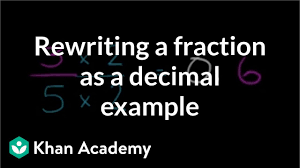 But mathematicians always ignore this special period of just zeroes and just say that the decimal terminates because they choose to write the number as a finite collection of decimal digits rather than an infinite one when there is a. Rewriting A Fraction As A Decimal 3 5 Video Khan Academy