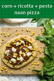 Pesto Ricotta And Sweet Corn Naan Pizza Atoria S Family Bakery Recipe In 2020 Naan Naan Pizza Pesto