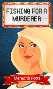Fishing For A Murderer (Hope Hadley Cozy Mystery Series Book 2) See more