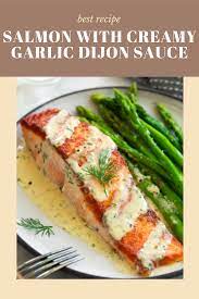 Salmon With Creamy Garlic Dijon Sauce Food Recipes Recipe Salmon Recipes Easy Salmon Recipes Quick Salmon Recipes