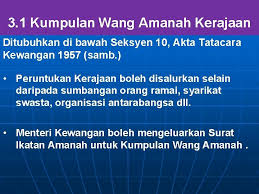 (seksyen 18 akta prosedur kewangan, 1957). Akta Prosedur Kewangan 1957 Jabatan Akauntan Negara Malaysia Pengurusan Perolehan Disediakan Oleh Satu Akta Yang Membenarkan Menteri Kewangan Mengeluarkan Sejumlah Wang Seperti Yang Diluluskan Oleh Parlimen Daripada Kumpulan Wang Disatukan