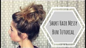 Short hair is easy to maintain. Short Hair Messy Bun Tutorial Youtube