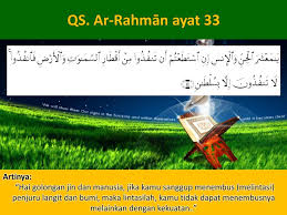 Hai jama'ah jin dan manusia, jika kamu sanggup menembus (melintasi) penjuru langit dan bumi, maka lintasilah. Kewajiban Menuntut Ilmu Ppt Download