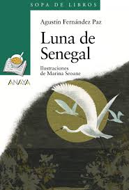Si te ha gustado este libro y deseas tener una copia de su versión en papel o regalárselo a un familiar o. Amazon Com Luna De Senegal Literatura Infantil 6 11 Anos Sopa De Libros Spanish Edition 9788466784306 Fernandez Paz Agustin Seoane Marina Soto Isabel Books