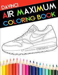Magic nike air max coloring pages 10046. Air Maximum Coloring Book Davinci Coloring Book Collection Davinci 9780998683164 Amazon Com Books