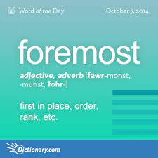 So First And Foremost Is A Bit Of A Redundant Expression Wotd Wordoftheday Words Dictionarycom Foremost Unusual Words Cool Words Rare Words