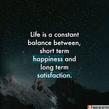 The first is to take ownership of the situation and offer the customer a. Satisfaction Life Is Constant Balance Between Short Term Happiness And Long Term Satisfactio Satisfaction Quotes Quotes For Book Lovers Nothing Is Permanent