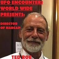 Ep.#54 Special Guest "Ted Roe" The Director of NARCAP As We Discuss Some  New Information to Benefit the UFO Community!-UFO Encounters World-Wide