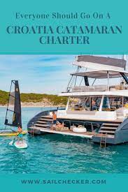 Going On A Croatia Catamaran Charter Is An Unforgettable Experience Croatia Is One Of The Best Places To Sail In The Catamaran Charter Catamaran Sailing Trips