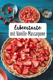 Schnelle Erdbeertarte Mit Vanille Mascarpone Creme Rezept Rezept Erdbeertarte Erdbeerkuchen Mit Vanillecreme Mascarpone Nachtisch