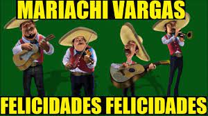 Mariachi Vargas Felicidades Felicidades Cumpleanos Youtube