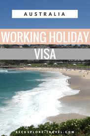 Australia Working Holiday Visa Requirements Price Process Etc Working Holiday Visa Working Holidays Oceania Travel