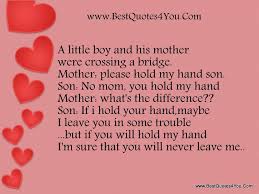 A A Little Boy And His Mother Were Crossing A Bridge Mother Please Hold My Hand Son Son No Mom Yo Son Birthday Quotes Son Quotes Son And Daughter Quotes
