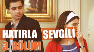 Hatirla Sevgili 3 Bolum Youtube